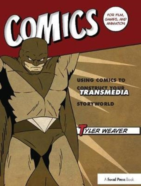 Book cover of: Comics for Film, Games, and Animation. By: Tyler Weaver
