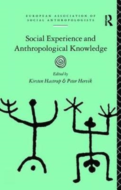 Book cover of: Social Experience and Anthropological Knowledge. By: Kirsten Hastrup