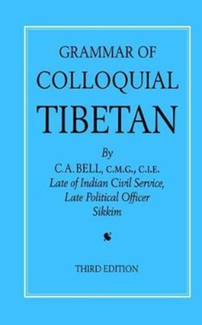 Book cover of: Grammar of Colloquial Tibetan. By: C. A. Bell