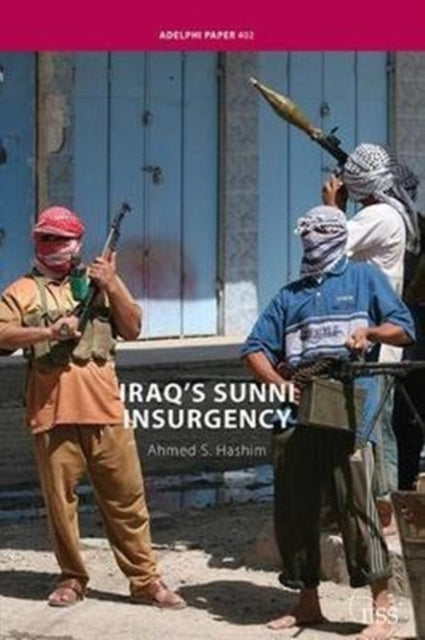 Book cover of: Iraq’s Sunni Insurgency. By: Ahmed S. Hashim