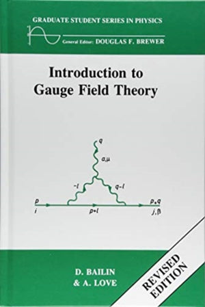 Introduction to Gauge Field Theory Revised Edition