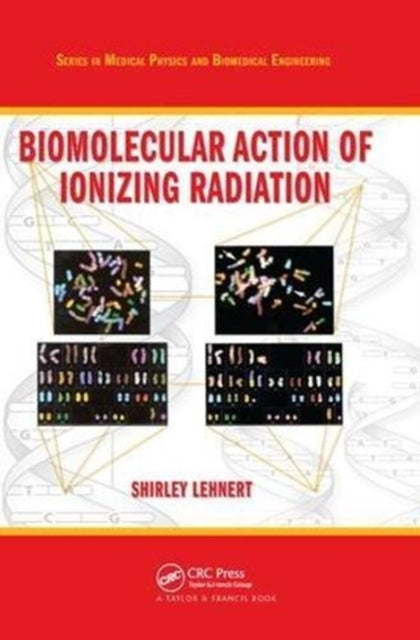 Book cover of: Biomolecular Action of Ionizing Radiation. By: Shirley Lehnert