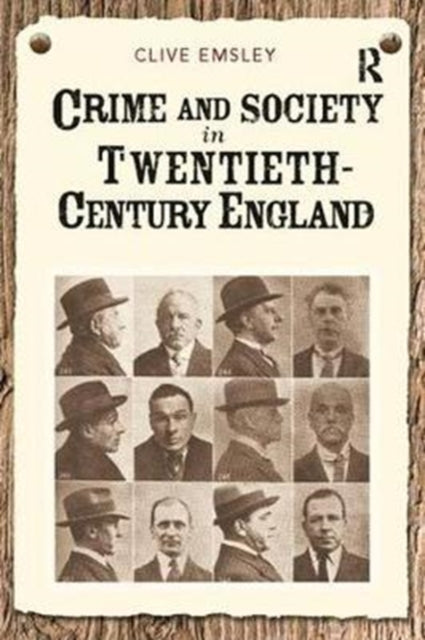 Book cover of: Crime and Society in Twentieth Century England. By: Clive Emsley