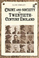Book cover of: Crime and Society in Twentieth Century England. By: Clive Emsley