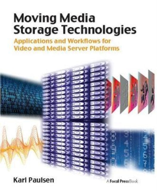 Book cover of: Moving Media Storage Technologies. By: Karl Paulsen