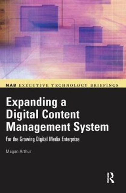 Book cover of: Expanding a Digital Content Management System. By: Magan Arthur