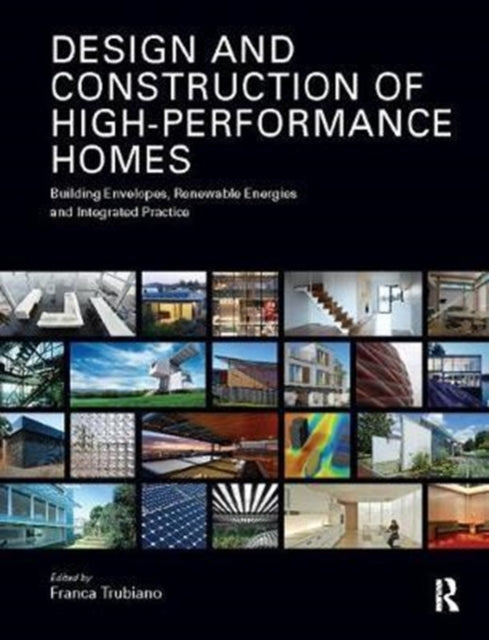Book cover of: Design and Construction of High-Performance Homes. By: Franca Trubiano