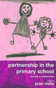 Book cover of: Partnership in the Primary School. By: Jean Mills