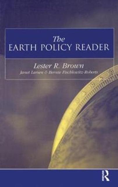 Book cover of: Earth Policy Reader. By: Lester R. Brown
