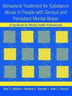 Book cover of: Behavioral Treatment for Substance Abuse in People with Serious and Persistent Mental Illness. By: Alan S. Bellack