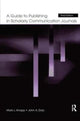 Book cover of: Guide to Publishing in Scholarly Communication Journals. By: Mark L. Knapp