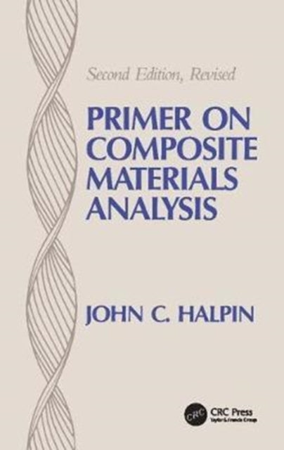 Book cover of: Primer on Composite Materials Analysis (revised). By: John C. Halpin