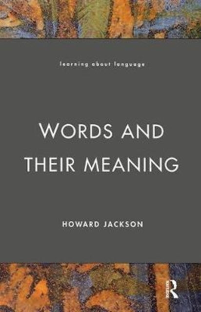 Book cover of: Words and Their Meaning. By: Howard Jackson