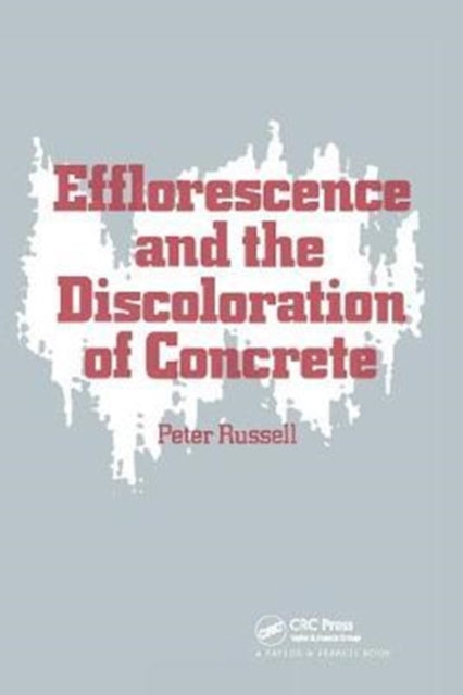 Book cover of: Efflorescence and the Discoloration of Concrete. By: P. Russell