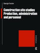 Book cover of: Construction Site Studies. By: G. Forster