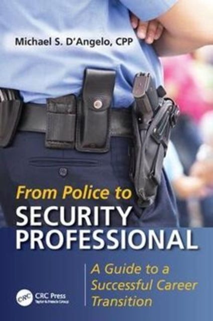 Book cover of: From Police to Security Professional. By: Michael S. D'Angelo