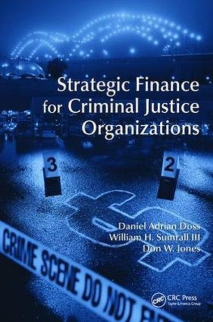 Book cover of: Strategic Finance for Criminal Justice Organizations. By: Daniel Adrian Doss