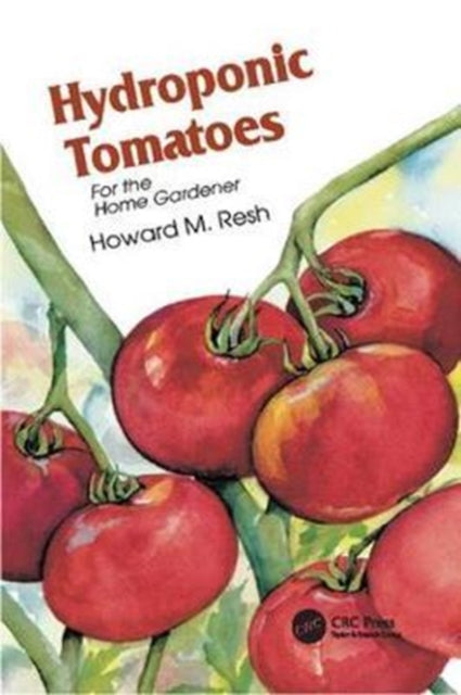 Book cover of: Hydroponic Tomatoes. By: Howard M. Resh