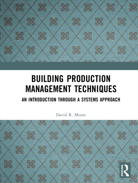 Book cover of: Building Production Management Techniques. By: Moore, David R.