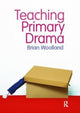Book cover of: Teaching Primary Drama. By: Brian Woolland
