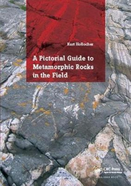 Book cover of: Pictorial Guide to Metamorphic Rocks in the Field. By: Kurt Hollocher