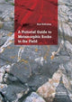 Book cover of: Pictorial Guide to Metamorphic Rocks in the Field. By: Kurt Hollocher