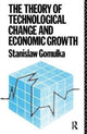 Book cover of: Theory of Technological Change and Economic Growth. By: Stanislaw Gomulka