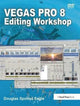 Book cover of: Vegas Pro 8 Editing Workshop. By: Douglas Spotted Eagle