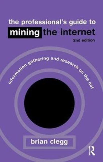 Book cover of: Professional's Guide to Mining the Internet. By: Brian Clegg