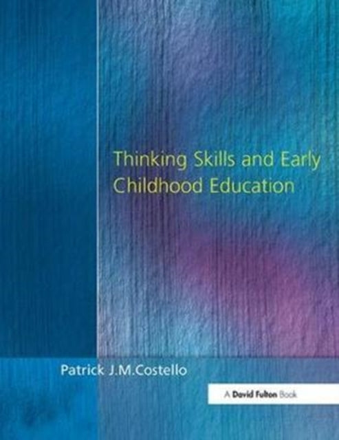 Book cover of: Thinking Skills and Early Childhood Education. By: Patrick J. M. Costello
