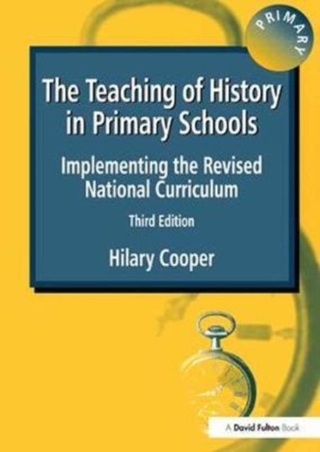Book cover of: Teaching of History in Primary Schools. By: Hilary Cooper