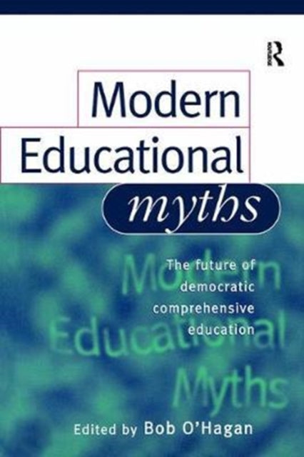 Book cover of: Modern Educational Myths. By: Bob O'Hagan