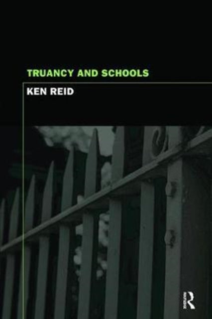 Book cover of: Truancy and Schools. By: Ken Reid