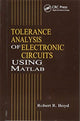 Book cover of: Tolerance Analysis of Electronic Circuits Using MATLAB. By: Boyd, Robert