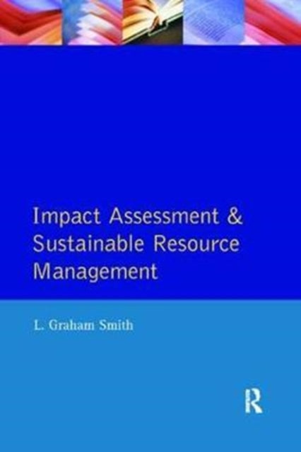 Book cover of: Impact Assessment and Sustainable Resource Management. By: L. Graham Smith