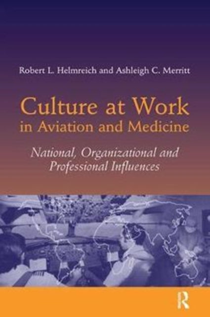 Book cover of: Culture at Work in Aviation and Medicine. By: Robert L. Helmreich