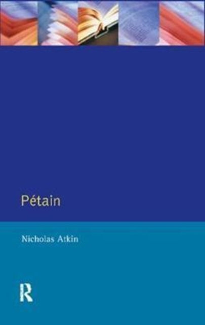 Book cover of: Petain. By: Nicholas Atkin