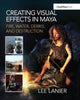 Book cover of: Creating Visual Effects in Maya. By: Lee Lanier