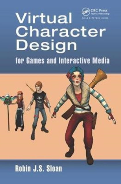 Book cover of: Virtual Character Design for Games and Interactive Media. By: Robin James Stuart Sloan
