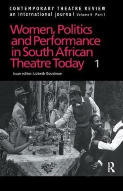 Book cover of: Women, Politics and Performance in South African Theatre Today. By: Lizbeth Goodman