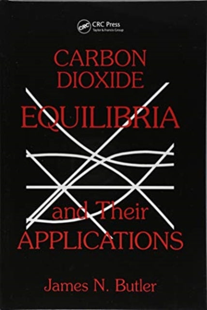 Book cover of: Carbon Dioxide Equilibria and Their Applications. By: James N. Butler