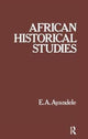 Book cover of: African Historical Studies. By: E. A. Ayandele