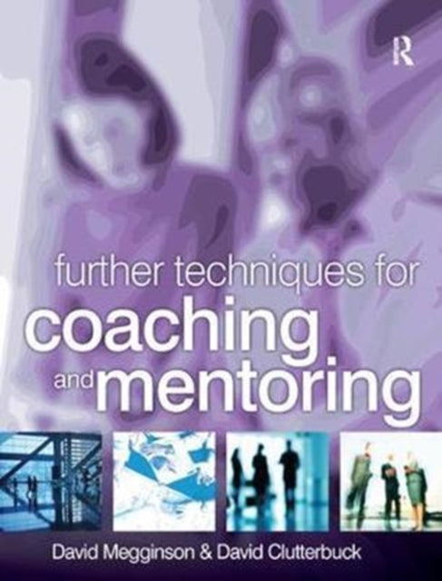 Book cover of: Further Techniques for Coaching and Mentoring. By: David Megginson