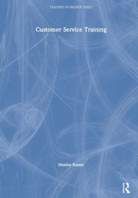 Book cover of: Customer Service Training. By: Maxine Kamin