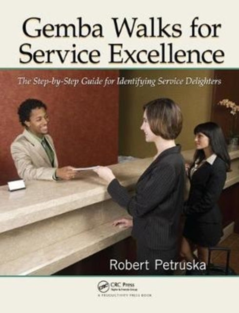 Book cover of: Gemba Walks for Service Excellence. By: Robert Petruska