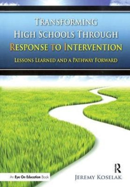 Book cover of: Transforming High Schools Through RTI. By: Jeremy Koselak