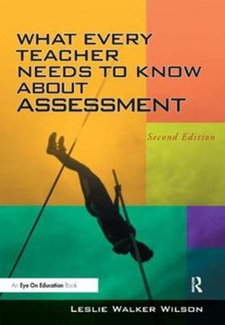 Book cover of: What Every Teacher Needs to Know about Assessment. By: Leslie Walker Wilson
