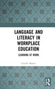 Book cover of: Language and Literacy in Workplace Education. By: Giselle Mawer
