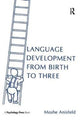 Book cover of: Language Development From Birth To Three. By: Moshe Anisfeld