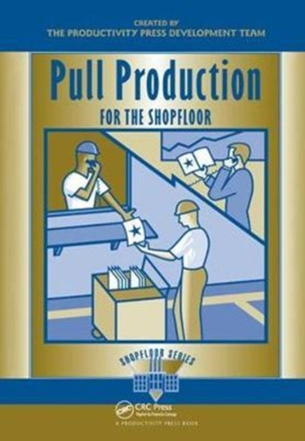 Book cover of: Pull Production for the Shopfloor. By: Productivity Press Productivity Press Development Team